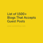 The Ultimate List of 1500 + Blogs That Accept Guest Posts